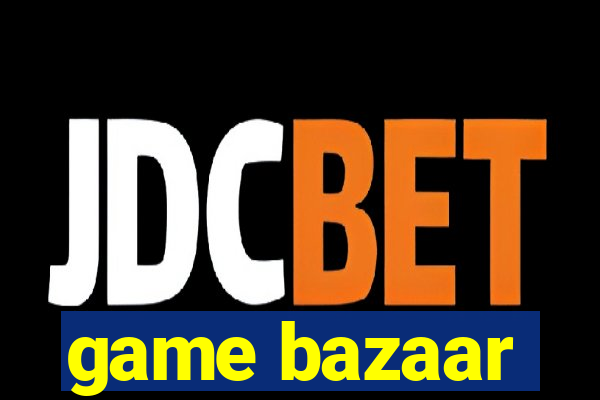 game bazaar